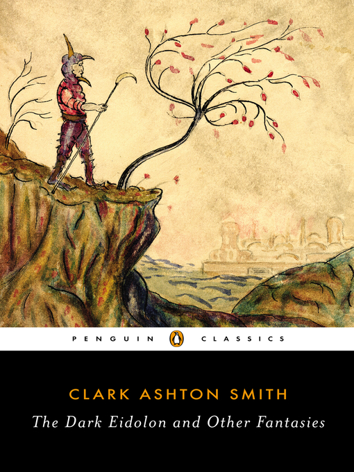 Title details for The Dark Eidolon and Other Fantasies by Clark Ashton Smith - Available